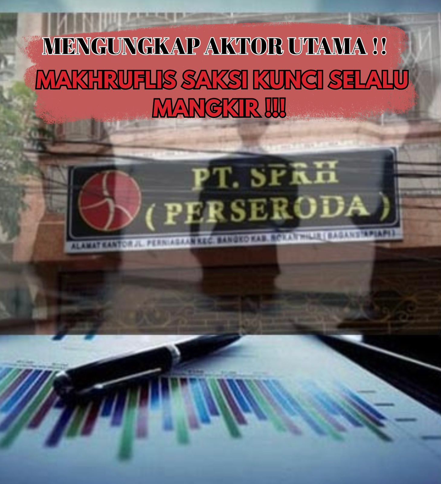 fmmnews.com | MENGUNGKAP AKTOR DALAM KASUS KORUPSI BUMD SPRH DI ROKAN HILIR