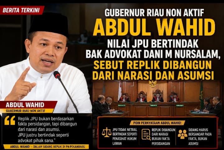  | Abdul Wahid Nilai JPU Bertindak Bak Advokat Dani M Nursalam, Sebut Replik Dibangun dari Narasi dan Asumsi
