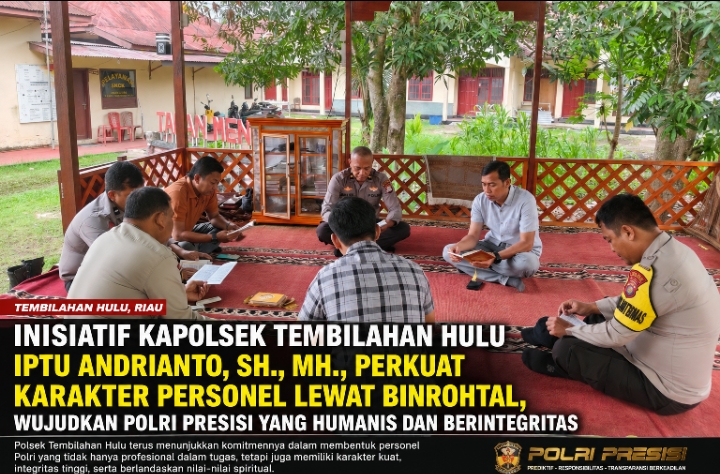  | Inisiatif Kapolsek Tembilahan Hulu IPTU Andrianto, SH., MH., Perkuat Karakter Personel Lewat Binrohtal, Wujudkan Polri Presisi yang Humanis dan Berintegritas