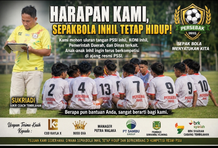  | Sukri Coach Tembilahan Ketuk Hati Pemkab Inhil: "Setidaknya Masih Ada yang Membawa Nama Daerah di Kompetisi PSSI"