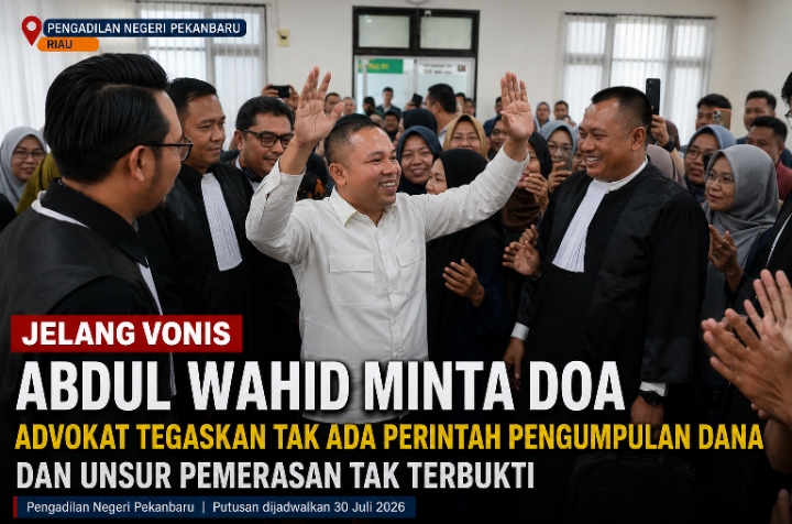  | Jelang Vonis, Abdul Wahid Minta Doa; Advokat Tegaskan Tak Ada Perintah Pengumpulan Dana dan Unsur Pemerasan Tak Terbukti